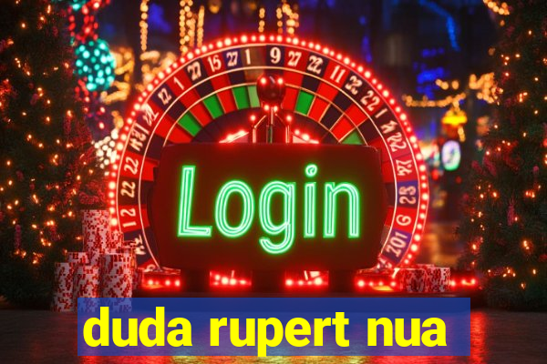 duda rupert nua